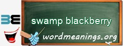 WordMeaning blackboard for swamp blackberry